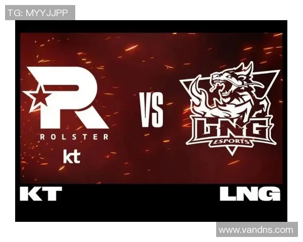 探索LNG战队在英雄联盟中的灵活战术与应变能力之道 探索LNG战队在英雄联盟中的灵活战术与应变能力之道